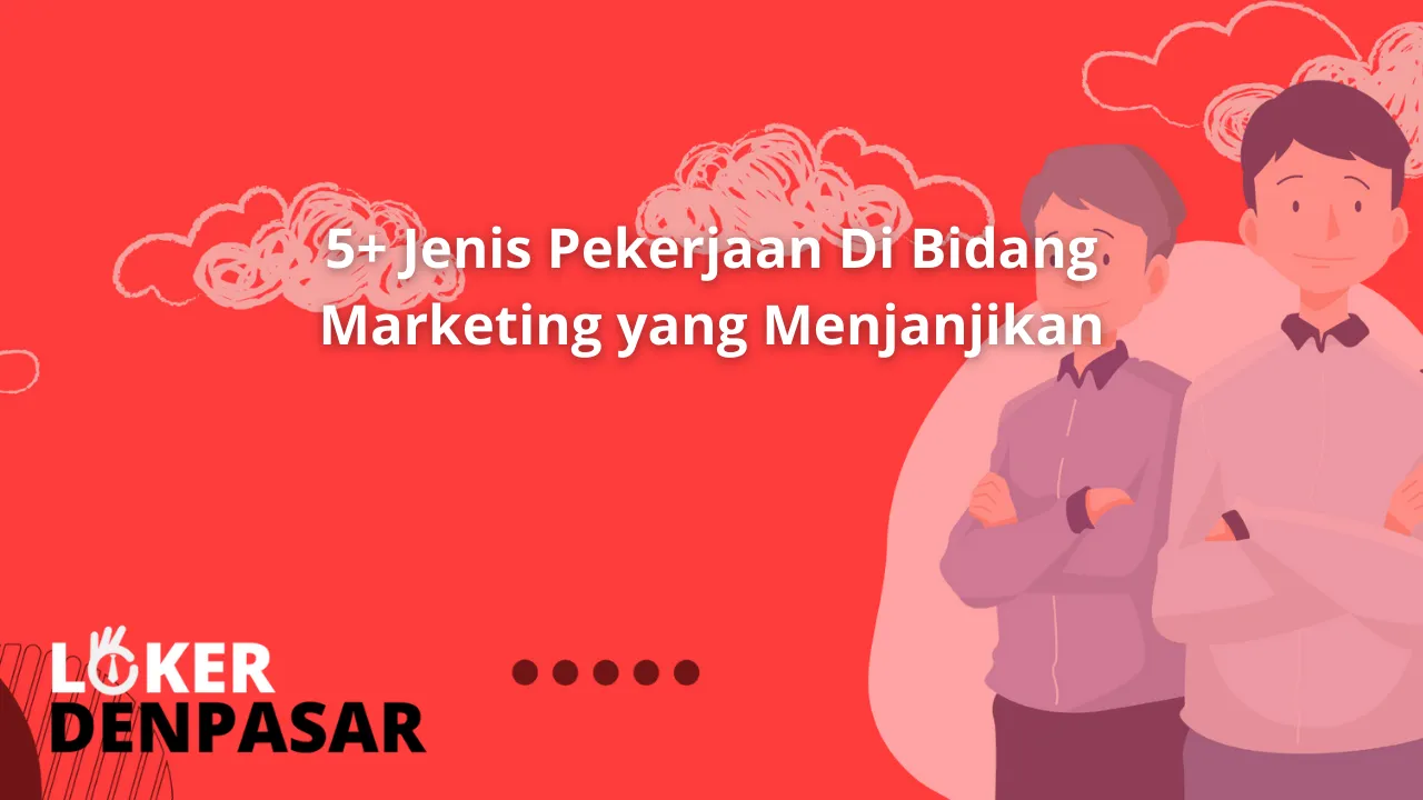 Jenis Pekerjaan Di Bidang Marketing