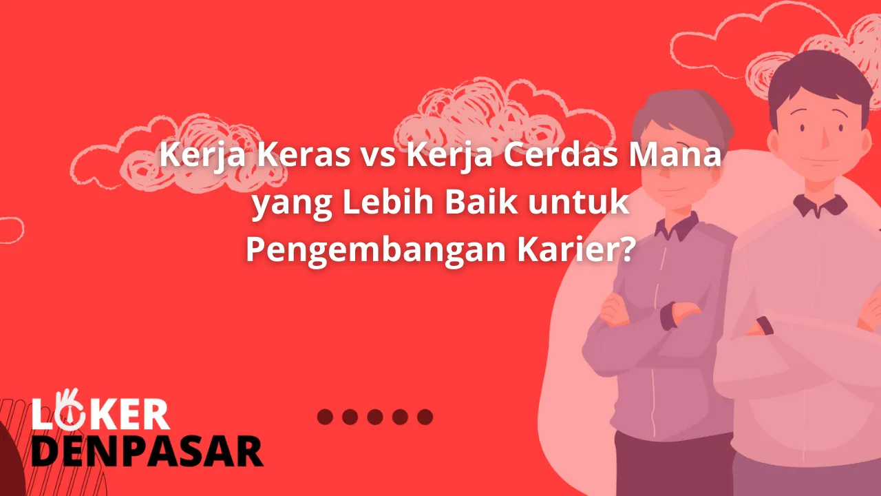 Kerja Keras vs Kerja Cerdas