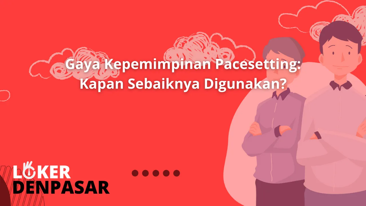 Gaya Kepemimpinan Pacesetting