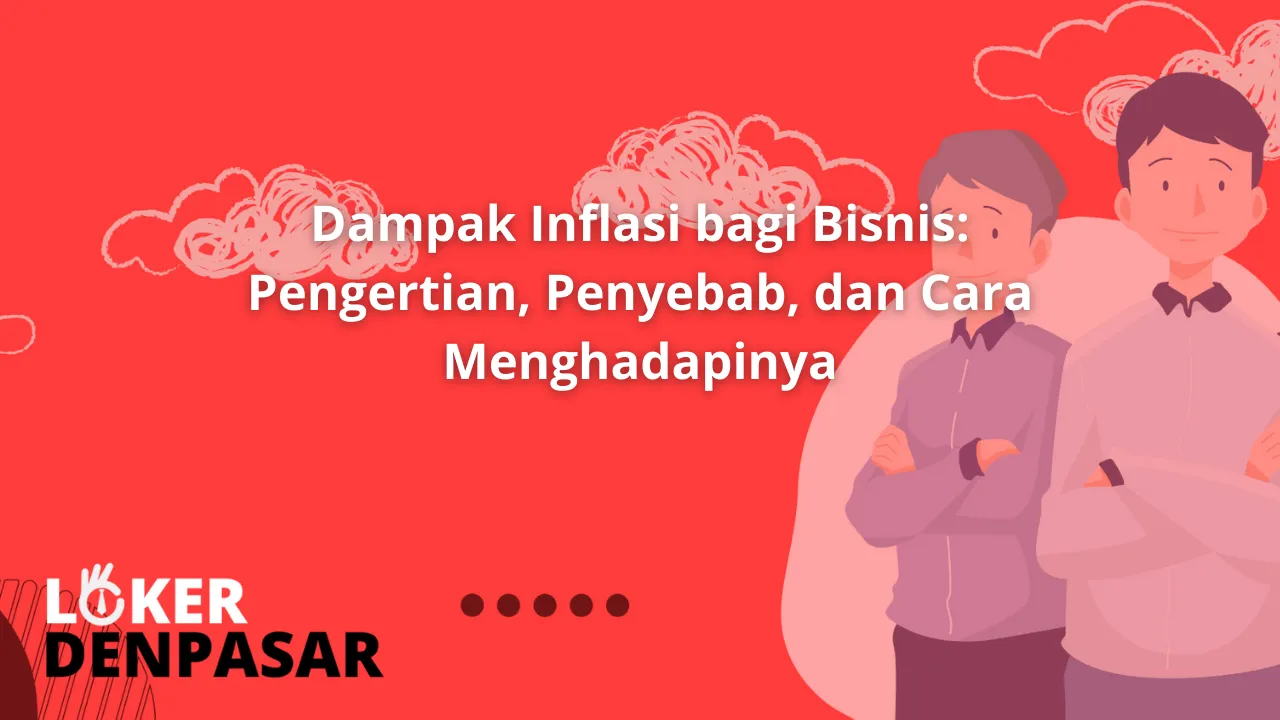 Dampak Inflasi bagi Bisnis