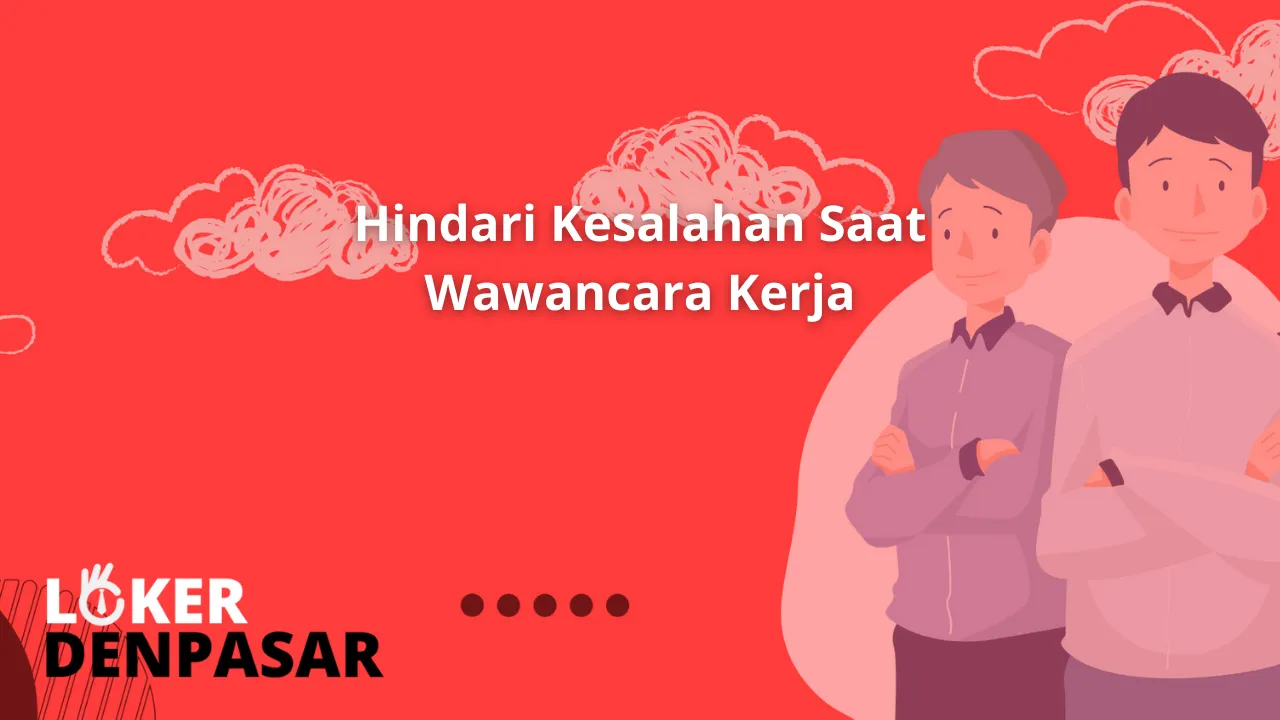 Kesalahan Wawancara Kerja